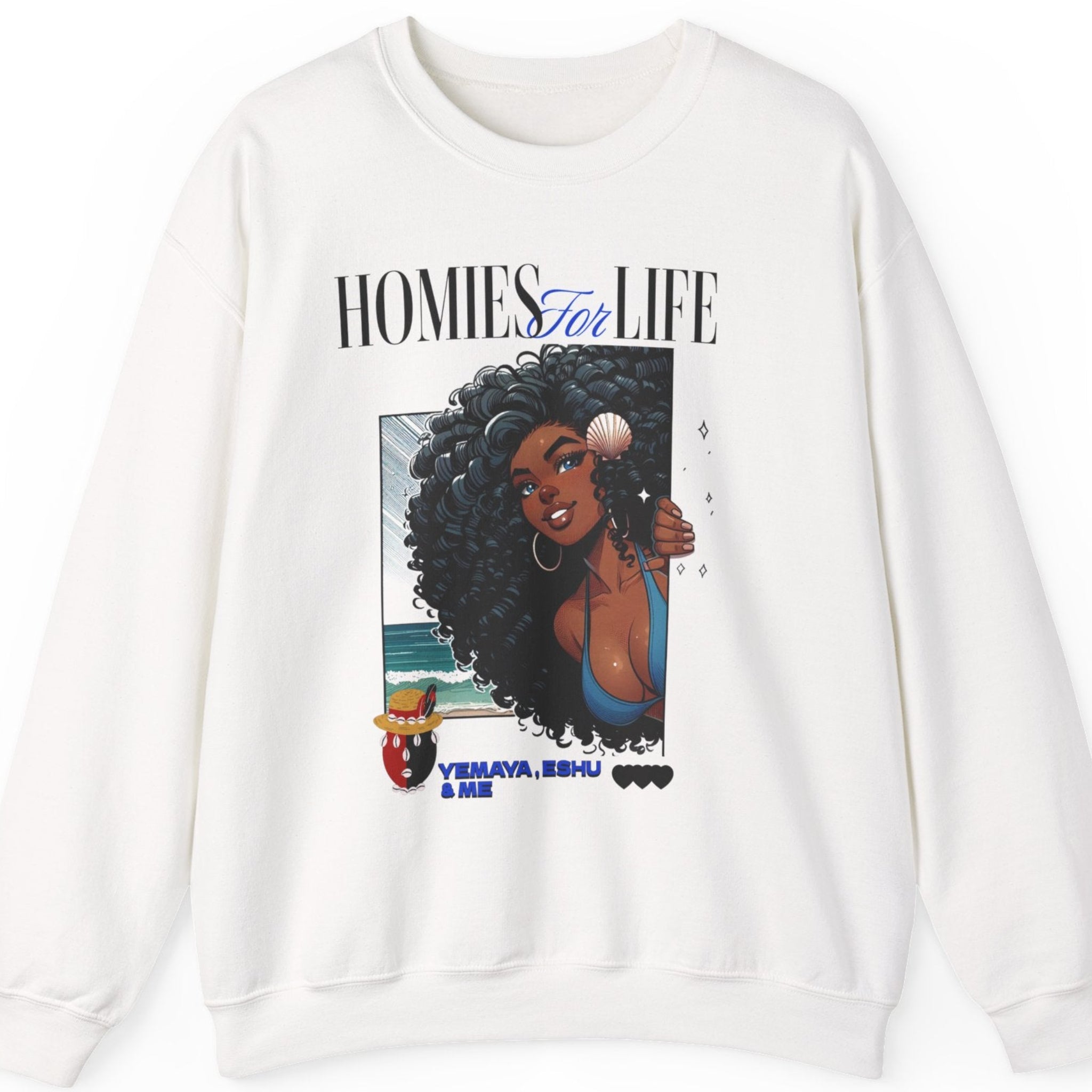 Homies for Life, YEMAYA,ESHU ,Me Sweatshirt, Gift for Godparent or Devotee!